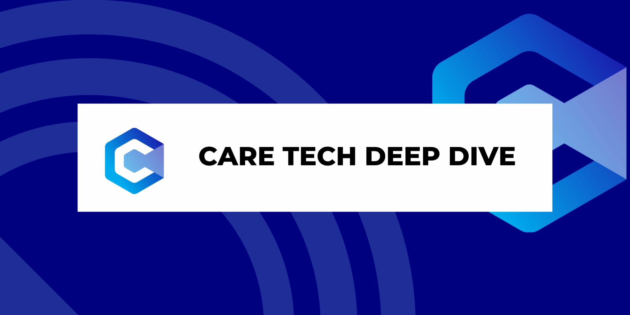 care-tech-deep-dive
